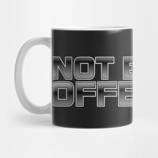 I'm Not Easily Offended Mug